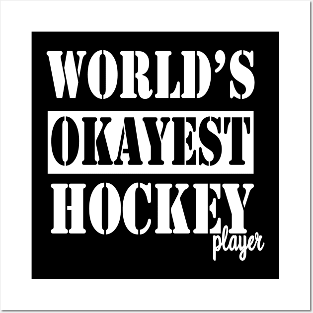 worlds okayest hockey player Wall Art by TTL